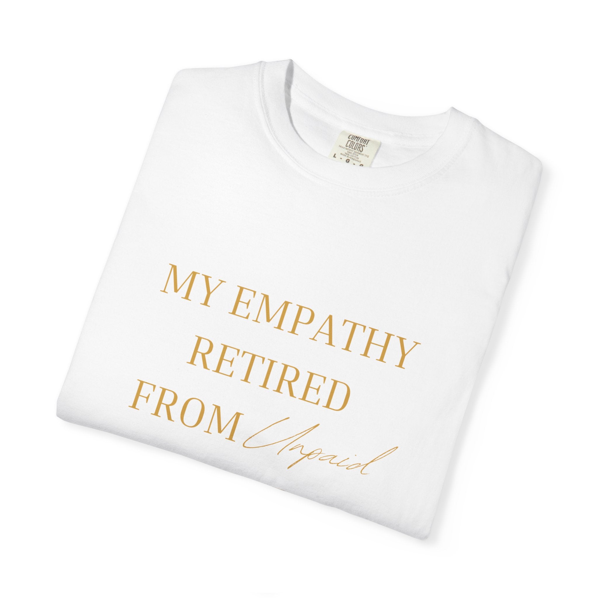 My Empathy Retired From Labor- oversized t-shirt