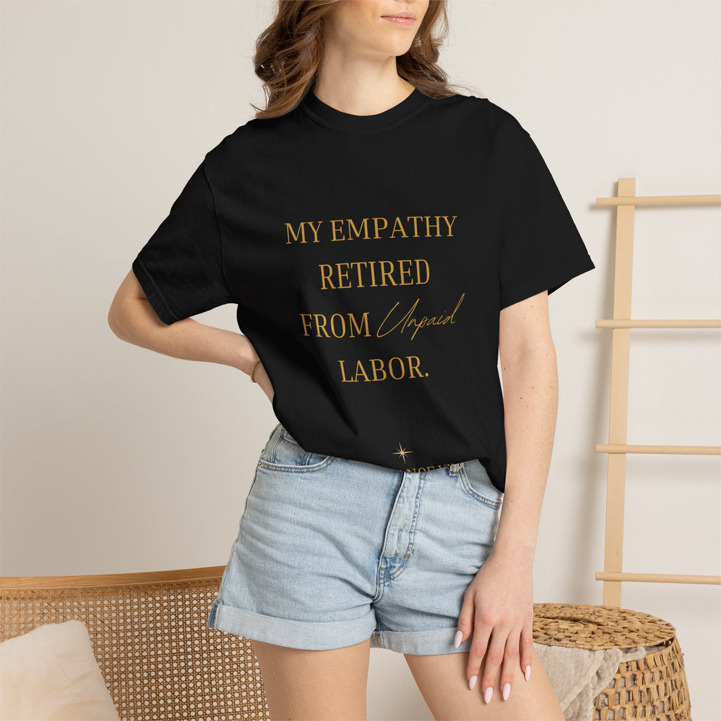 My Empathy Retired From Labor- oversized t-shirt