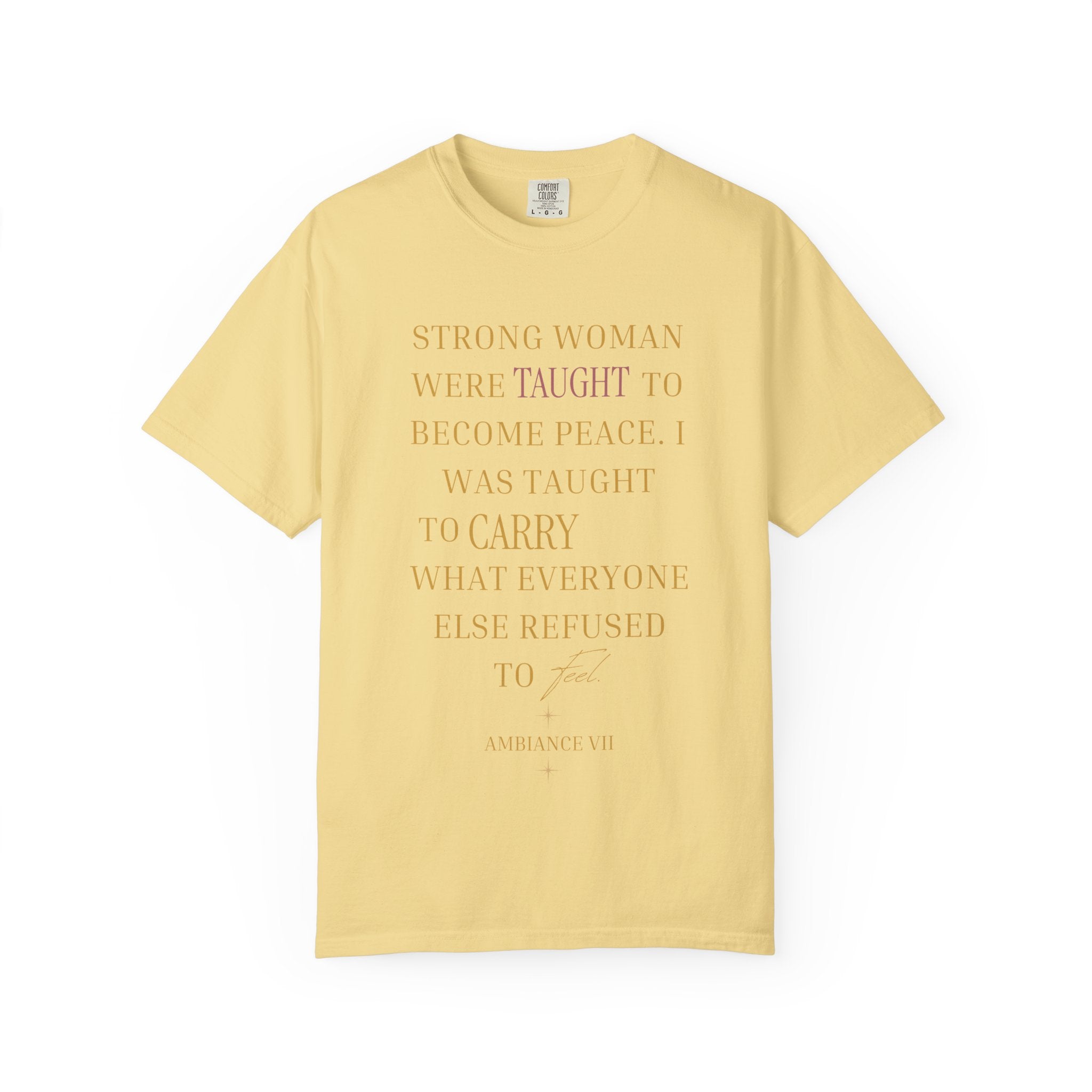 I WAS TAUGHT TO CARRY WHAT EVERYONE ELSE REFUSED TO FELL OVERSIZED T-SHIRT