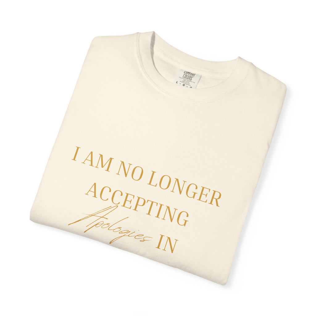 T-Shirt — "I Am No Longer Accepting"