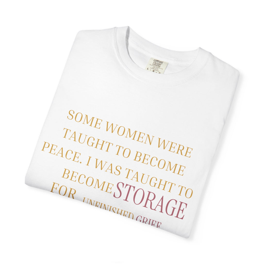 Some women were taught to become peace. I was taught to become storage for unfinished grief - OVERSIZED TSHIRT