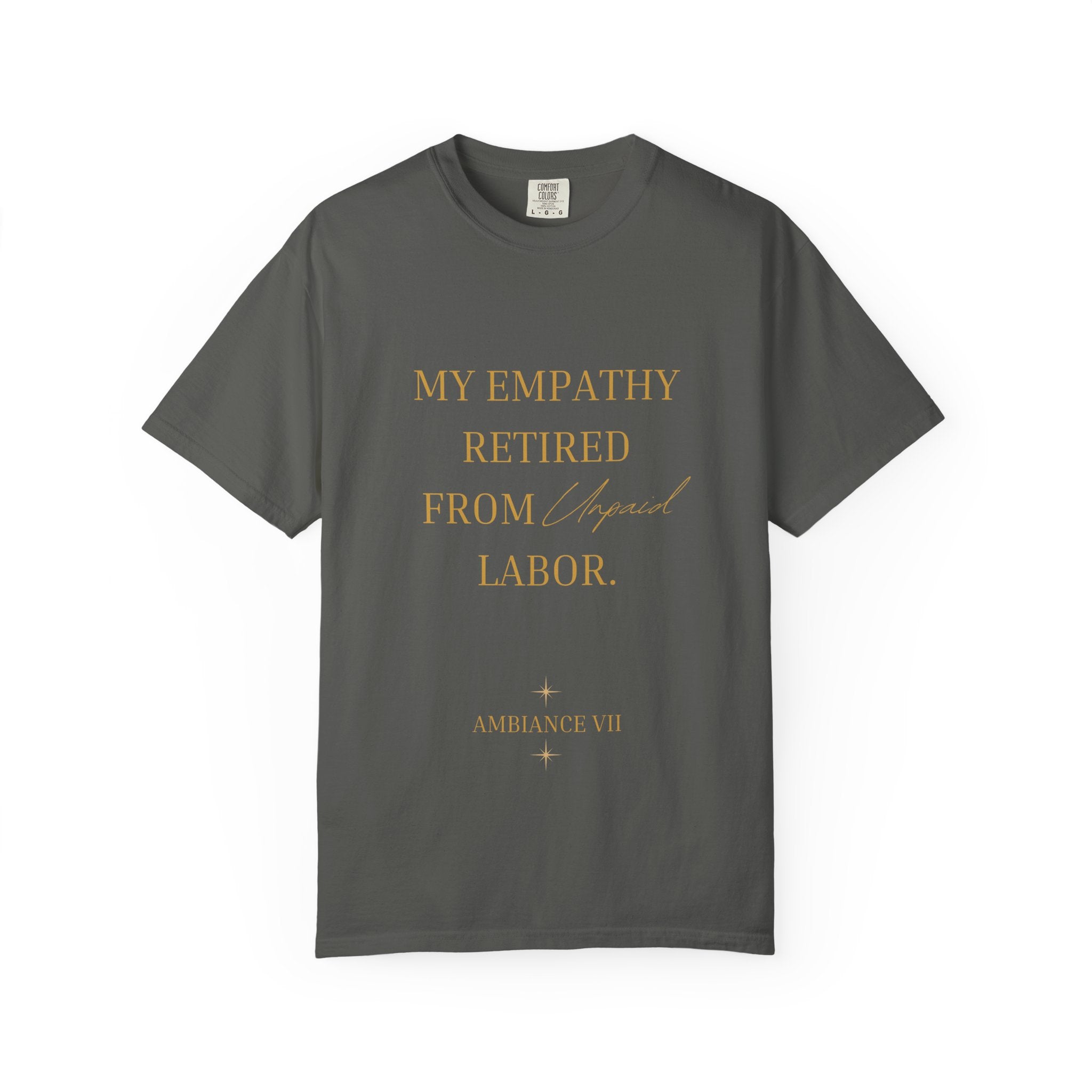 My Empathy Retired From Labor- oversized t-shirt