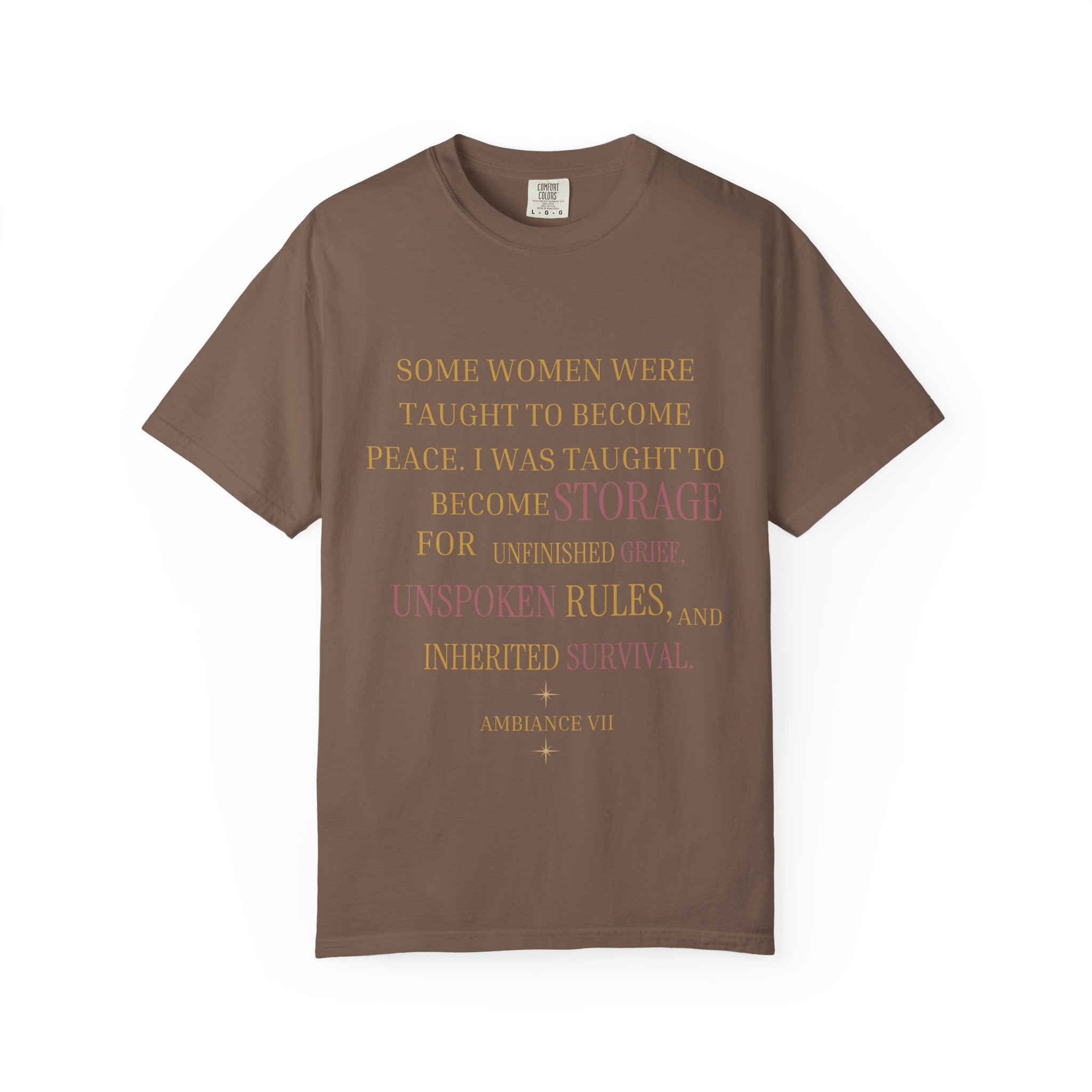 Some women were taught to become peace. I was taught to become storage for unfinished grief - OVERSIZED TSHIRT