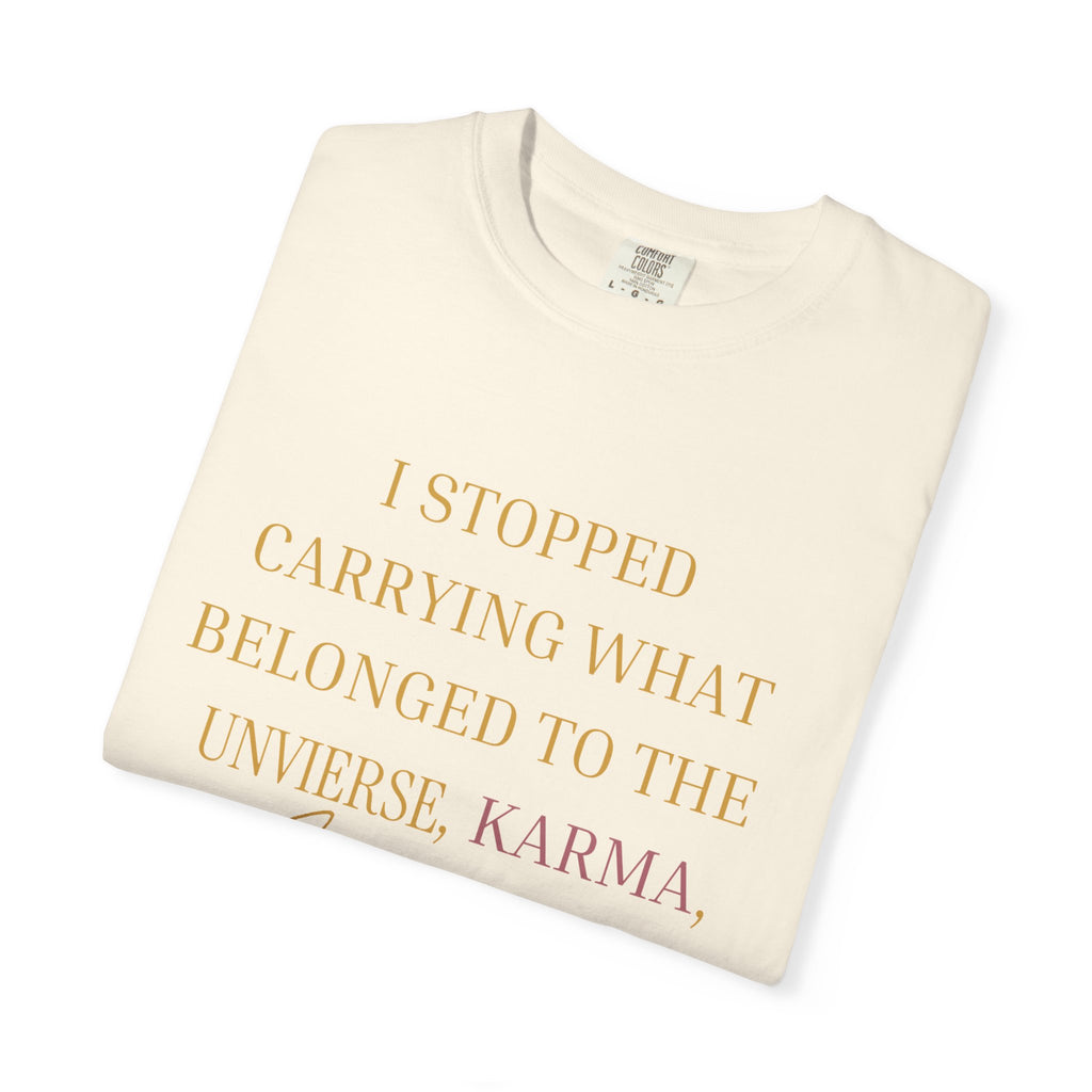 I Stopped Carrying What Belonged to the Universe OVERSIZED T SHIRT