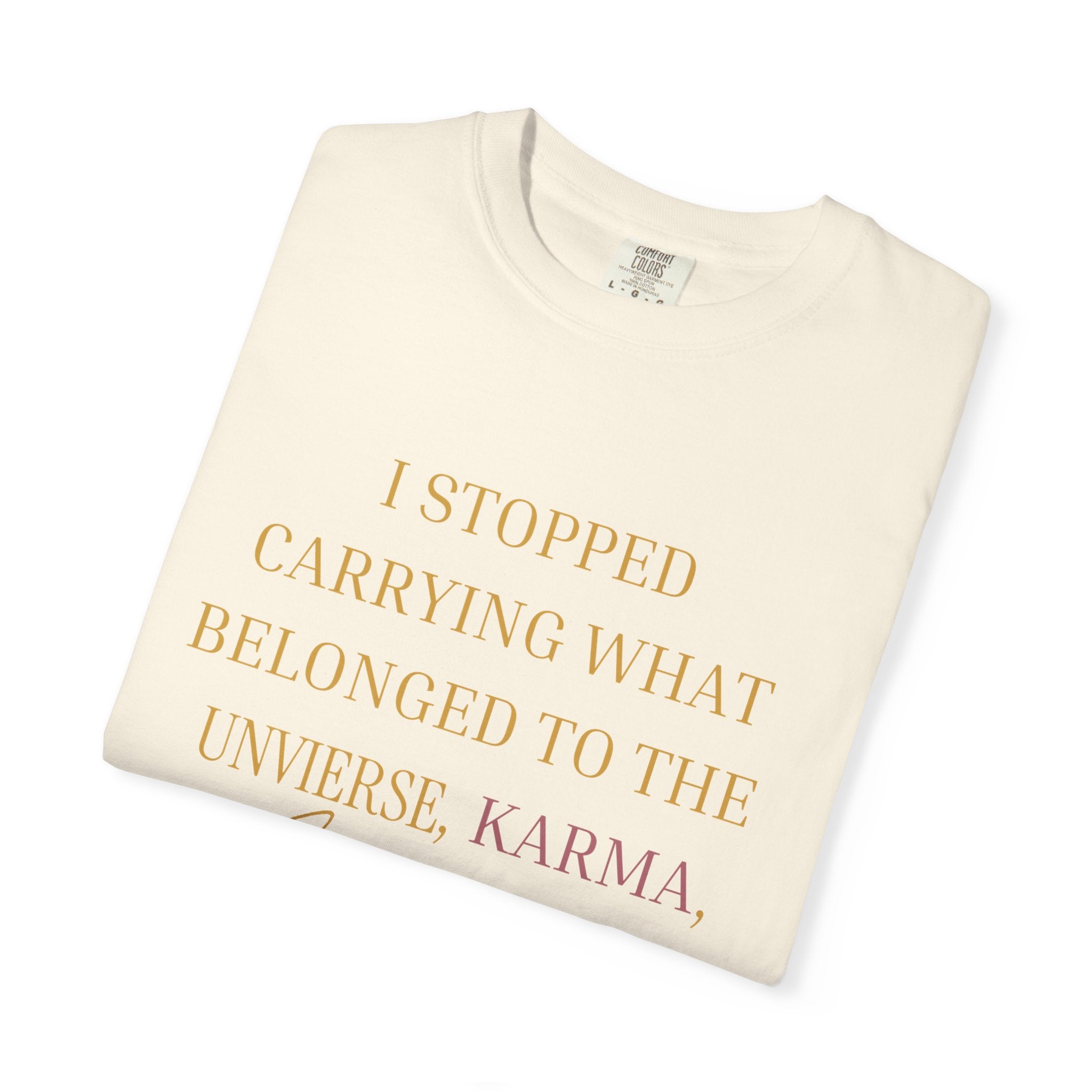 I Stopped Carrying What Belonged to the Universe OVERSIZED T SHIRT