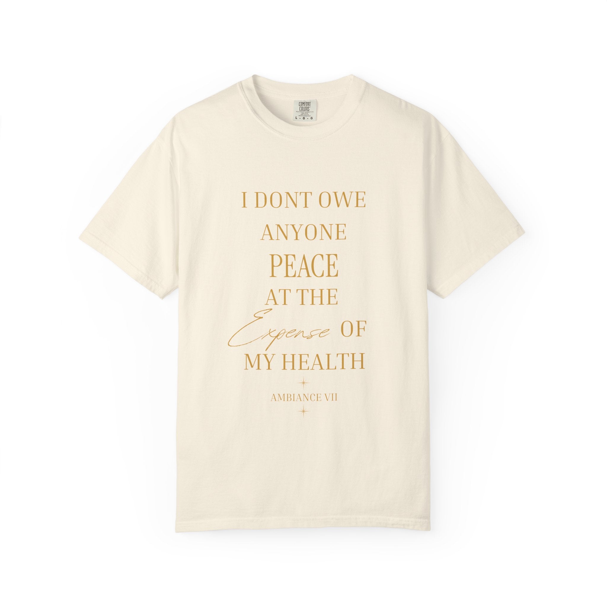 I Don't Owe Anyone Peace at the Expense of My Health- oversized t shirt