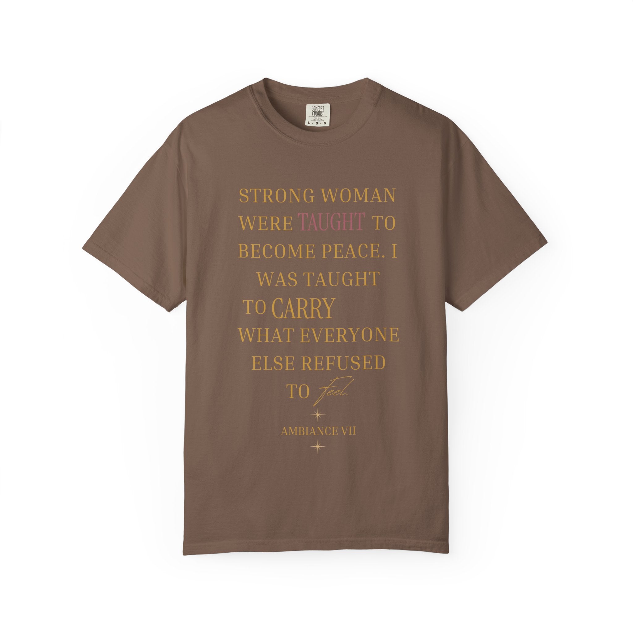 I WAS TAUGHT TO CARRY WHAT EVERYONE ELSE REFUSED TO FELL OVERSIZED T-SHIRT