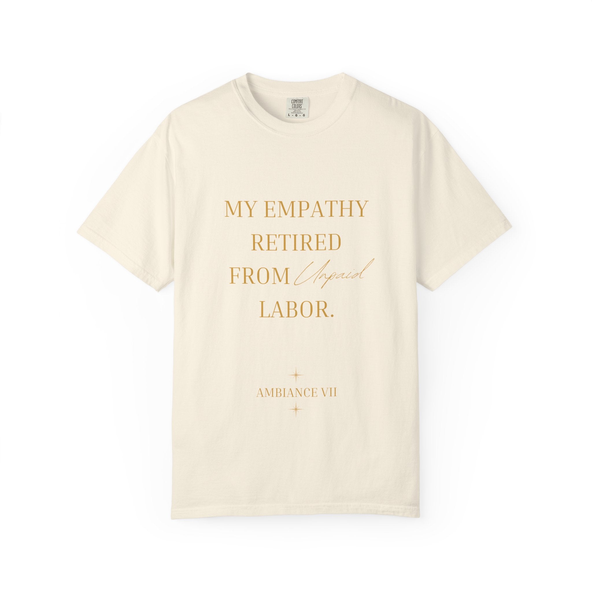 My Empathy Retired From Labor- oversized t-shirt