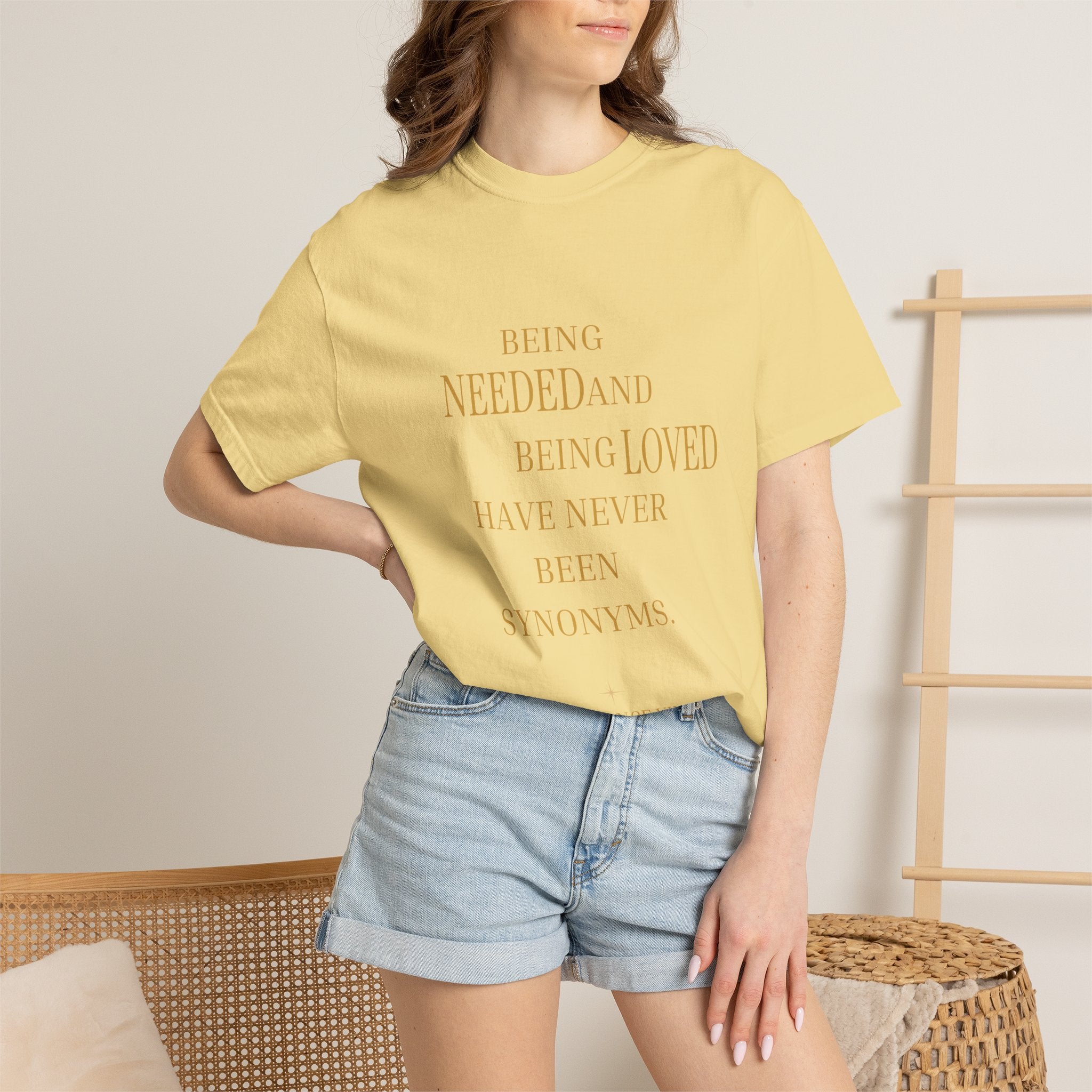 Being Needed and Being Loved Have Never Been Synonyms- oversized T-shirt