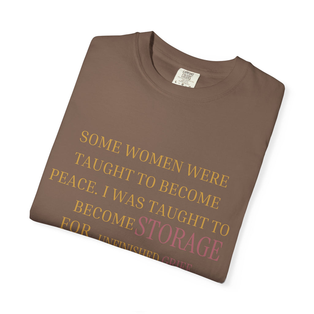 Some women were taught to become peace. I was taught to become storage for unfinished grief - OVERSIZED TSHIRT
