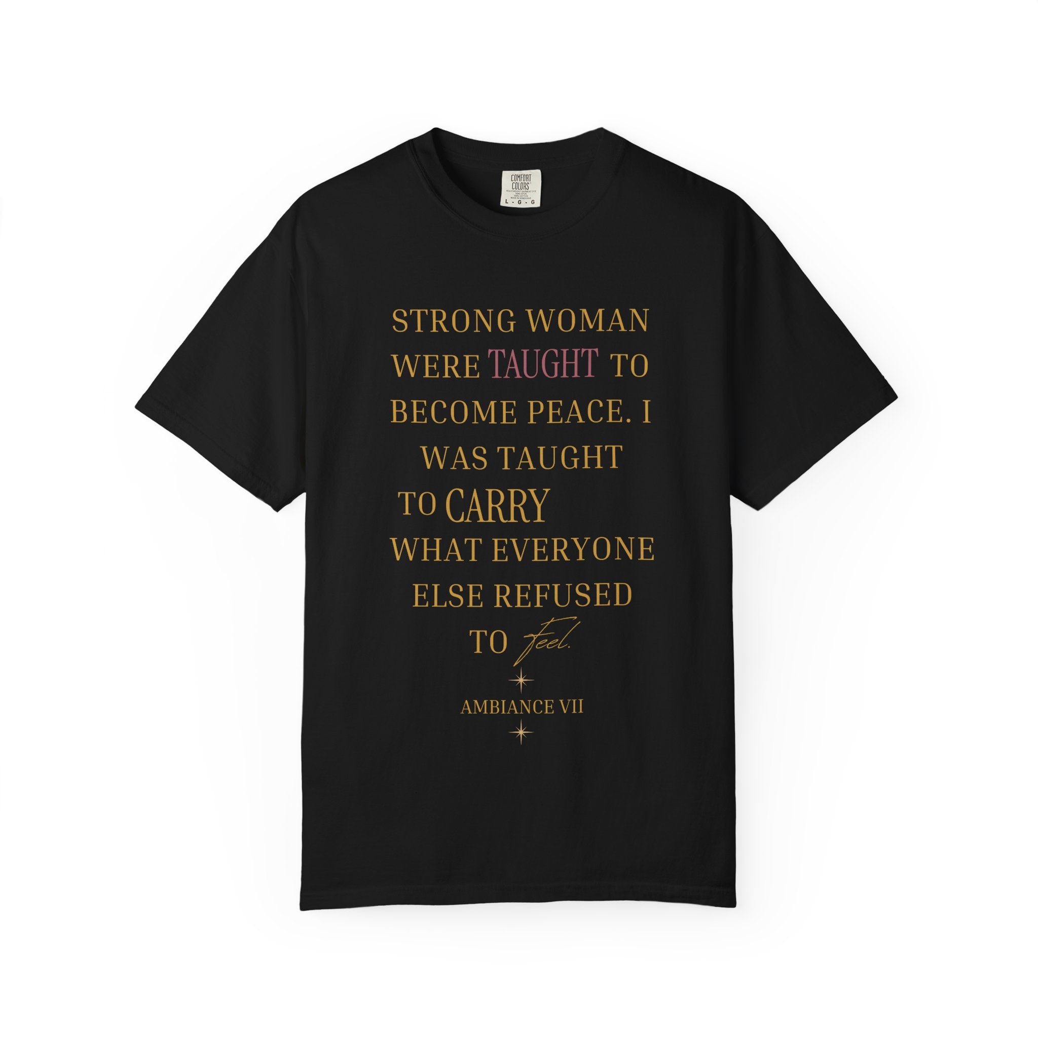 I WAS TAUGHT TO CARRY WHAT EVERYONE ELSE REFUSED TO FELL OVERSIZED T-SHIRT