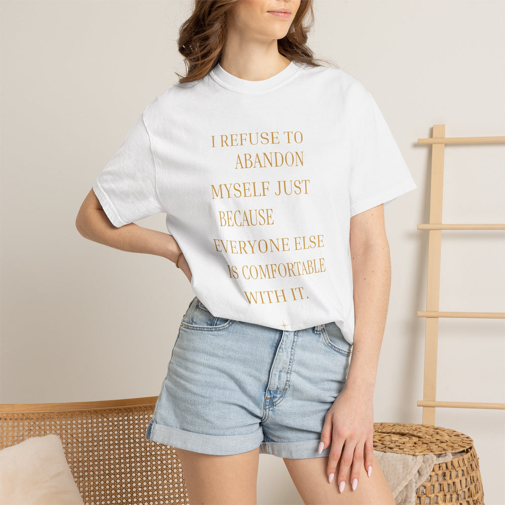 I Refuse to Abandon Myself- oversized t-shirt