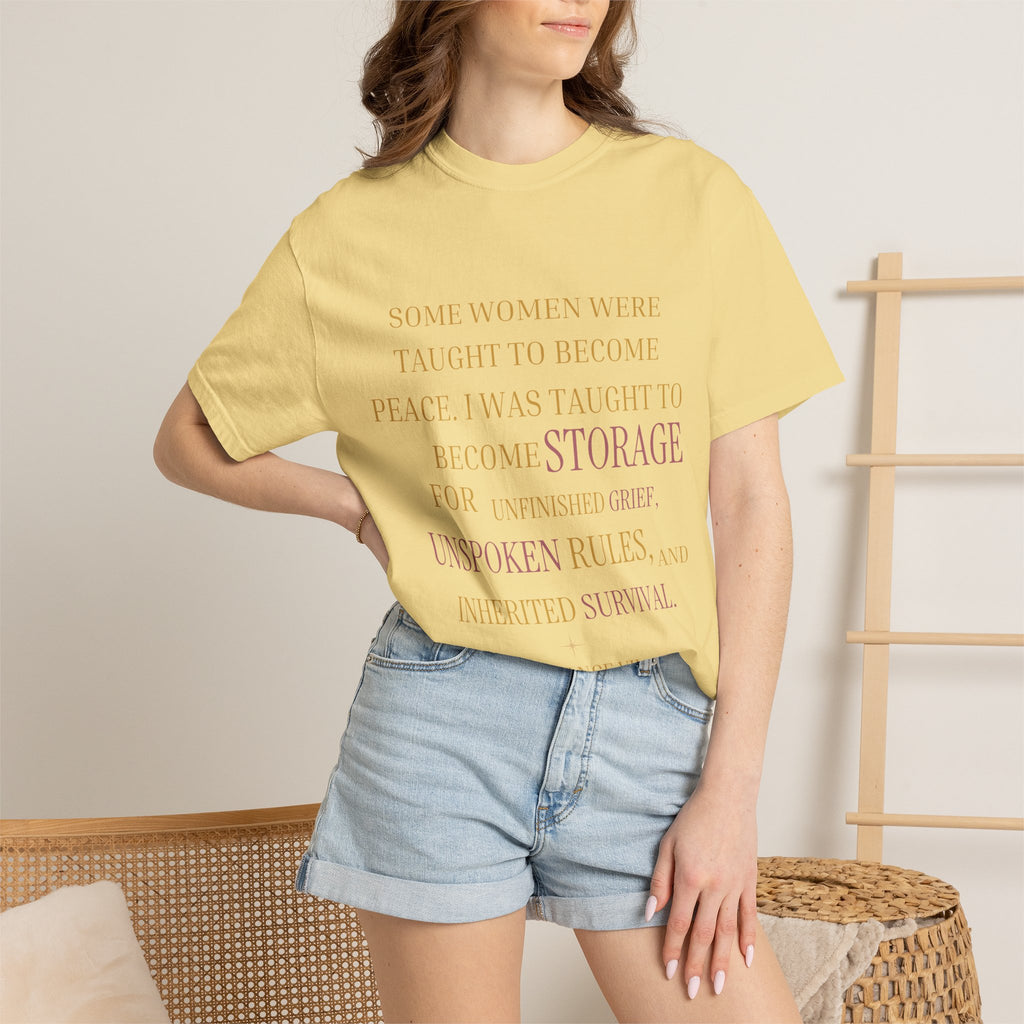 Some women were taught to become peace. I was taught to become storage for unfinished grief - OVERSIZED TSHIRT