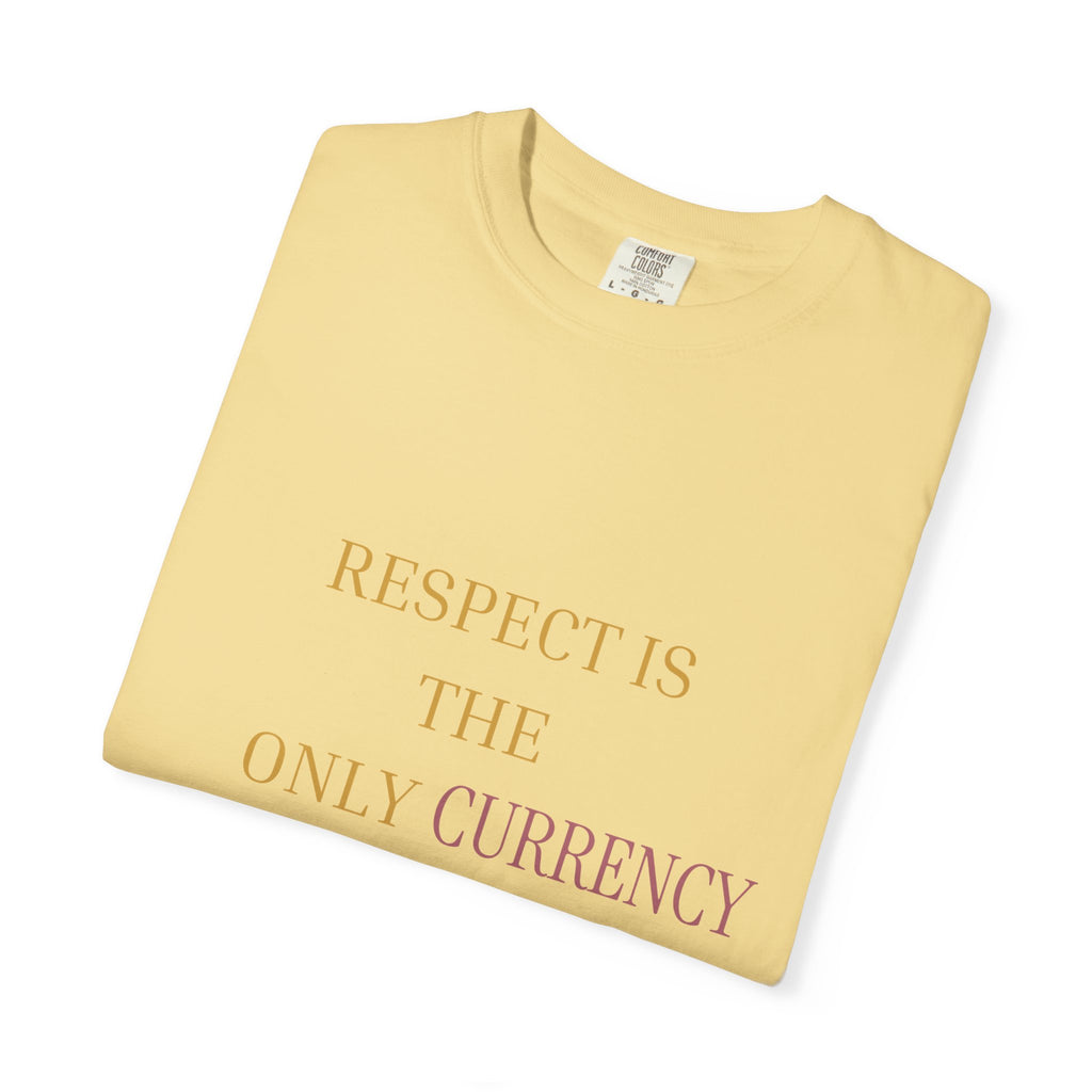 Respect Is the Only Currency Oversized t- shirt
