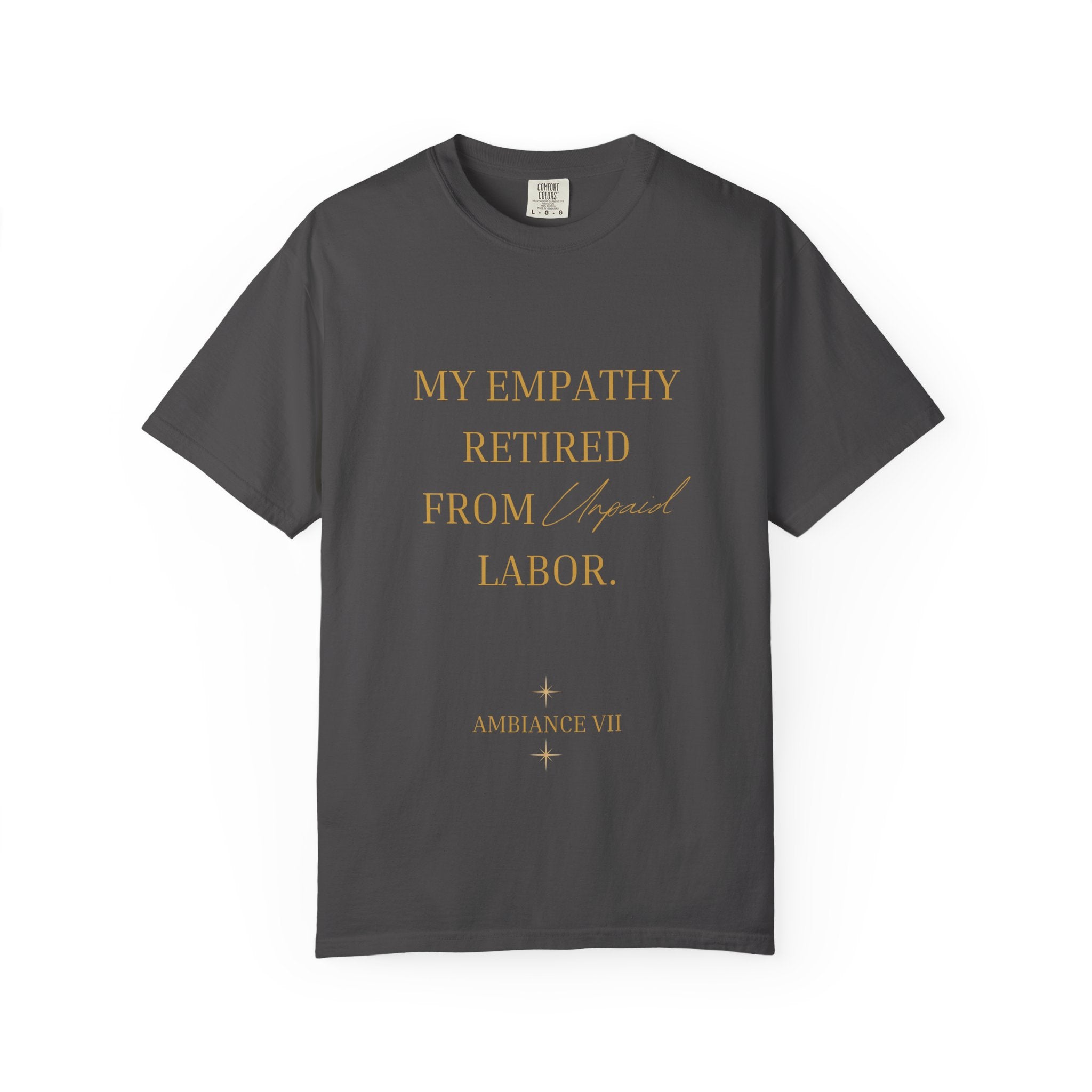 My Empathy Retired From Labor- oversized t-shirt