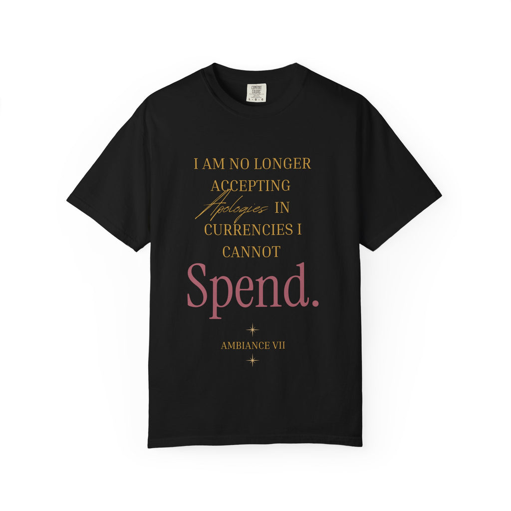 IM NO LONGER ACCEPTING APOLOGIES - OVERSIZED T- SHIRT