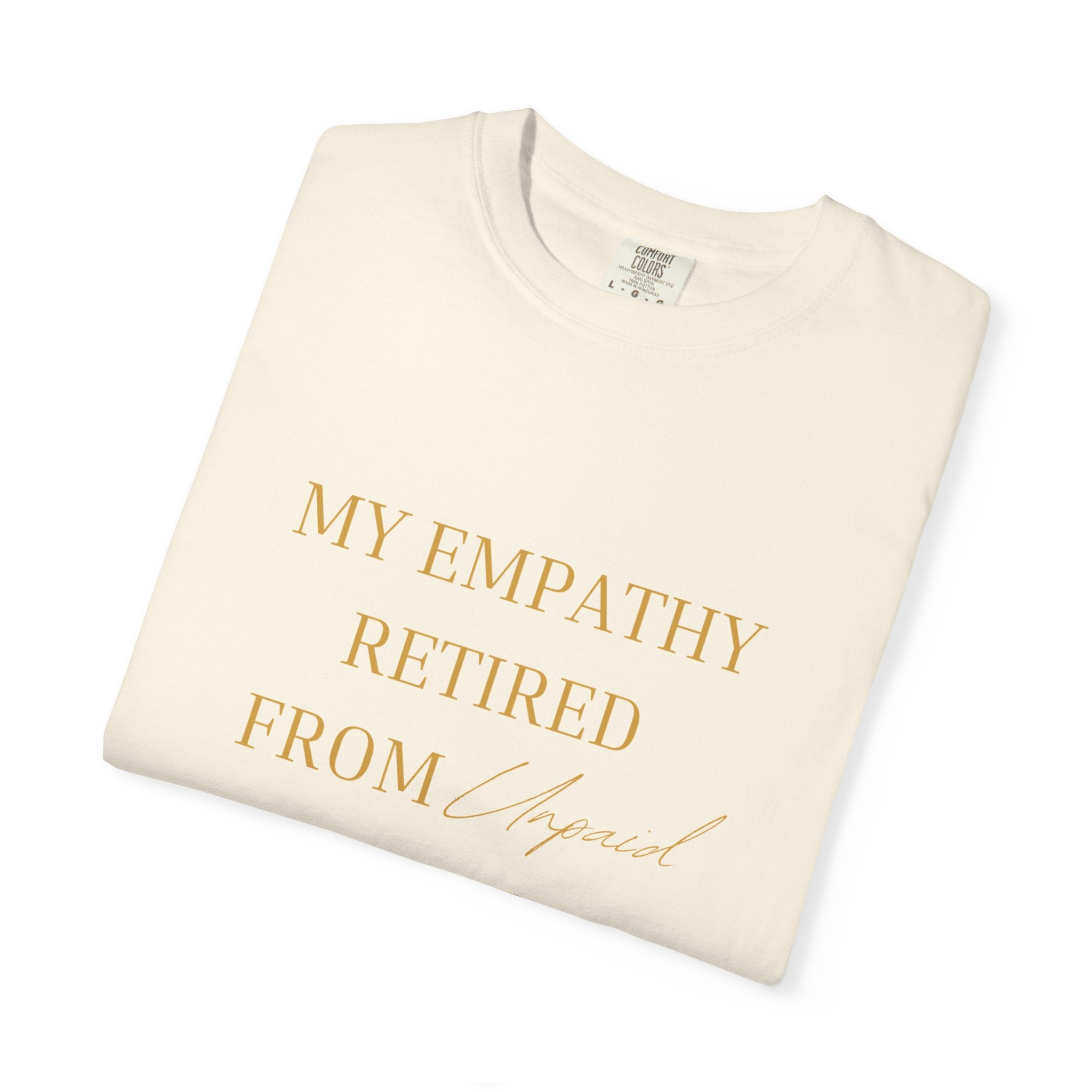 My Empathy Retired From Labor- oversized t-shirt