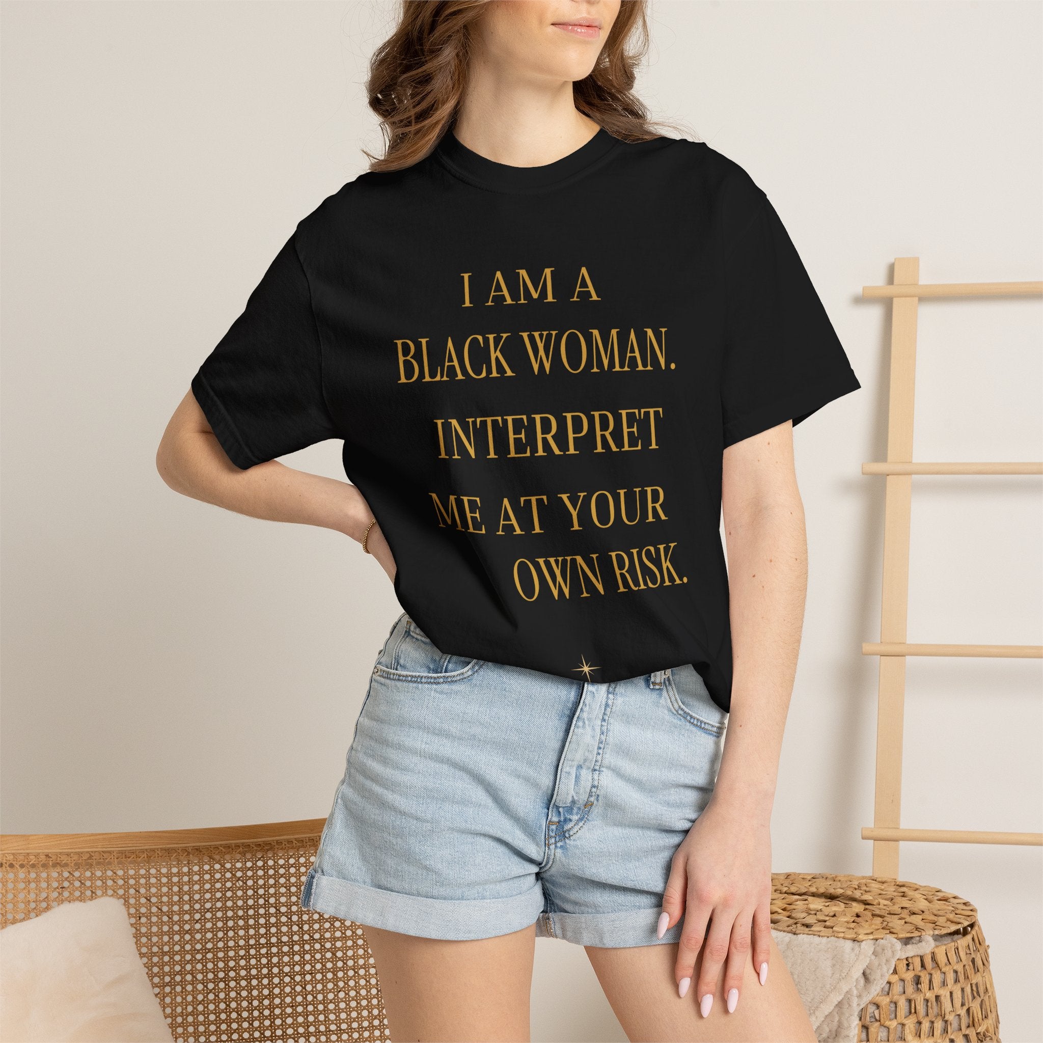 I Am a Black Woman Interpret Me at Your Own Risk- OVERSIZED TSHIRT